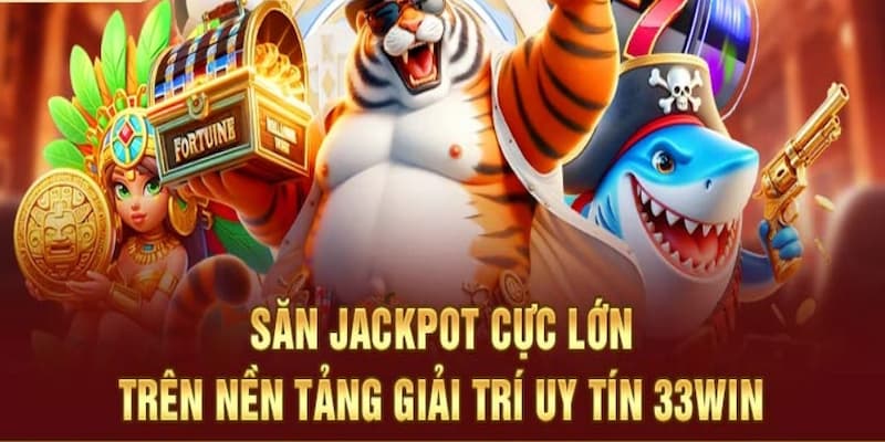 Tham gia nổ hũ đổi thưởng không giới hạn, đổi đời liên tay tại 33WIN